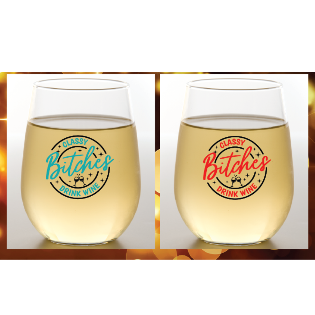 Classy Bitches Unbreakable Tritan Plastic Wine Glasses
